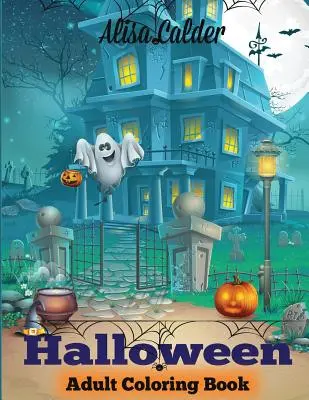 Libro da colorare di Halloween: Libro da colorare per adulti di Halloween - Halloween Coloring Book: Halloween Adult Coloring Book