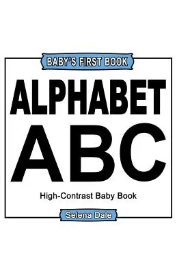 Primo libro del bambino: Alfabeto: Libro per bambini in bianco e nero ad alto contrasto - Baby' First Book: Alphabet: High-Contrast Black And White Baby Book
