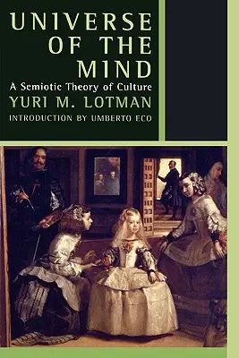 L'universo della mente: Una teoria semiotica della cultura - Universe of the Mind: A Semiotic Theory of Culture