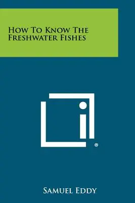 Come conoscere i pesci d'acqua dolce - How To Know The Freshwater Fishes