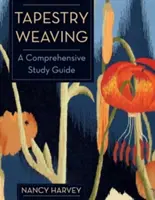 Tessitura di arazzi: Guida completa allo studio - Tapestry Weaving: A Comprehensive Study Guide