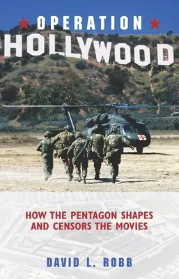 Operazione Hollywood: come il Pentagono plasma e censura i film - Operation Hollywood: How the Pentagon Shapes and Censors the Movies