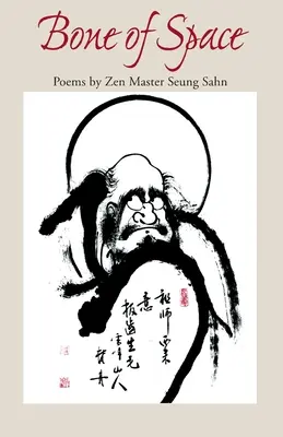 L'osso dello spazio: Poesie del Maestro Zen Seung Sahn - Bone of Space: Poems by Zen Master Seung Sahn