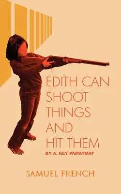 Edith sa sparare alle cose e colpirle - Edith Can Shoot Things and Hit Them