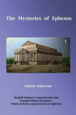 I misteri di Efeso: La ricerca di Rudolf Steiner sui misteri di Artemide-Diana - The Mysteries of Ephesos: Rudolf Steiner's research into the Artemis-Diana mysteries