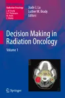 Il processo decisionale in radioterapia, volume 1 - Decision Making in Radiation Oncology, Volume 1