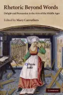 Retorica oltre le parole: Piacere e persuasione nelle arti del Medioevo - Rhetoric Beyond Words: Delight and Persuasion in the Arts of the Middle Ages
