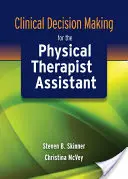 Il processo decisionale clinico per l'assistente fisioterapista - Clinical Decision Making for the Physical Therapist Assistant