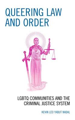 Queering Law and Order: Le comunità LGBTQ e il sistema di giustizia penale - Queering Law and Order: LGBTQ Communities and the Criminal Justice System