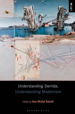Capire Derrida, capire il modernismo - Understanding Derrida, Understanding Modernism