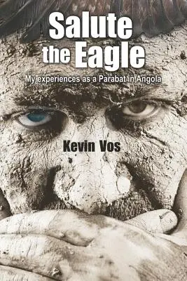 Saluto all'aquila: Le mie esperienze come Parabat in Angola - Salute the Eagle: My Experiences as Parabat in Angola