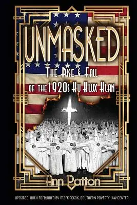 Smascherato! L'ascesa e la caduta del Ku Klux Klan negli anni '20 - Unmasked!: The Rise & Fall of the 1920s Ku Klux Klan