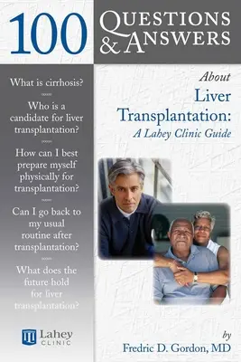 100 domande e risposte sul trapianto di fegato: Una guida della Clinica Lahey: Una guida della Clinica Lahey - 100 Questions & Answers about Liver Transplantation: A Lahey Clinic Guide: A Lahey Clinic Guide