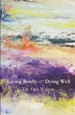 Vivere con coraggio e morire bene - Living Boldly and Dying Well