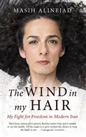 Il vento tra i capelli - La mia lotta per la libertà nell'Iran moderno - Wind in My Hair - My Fight for Freedom in Modern Iran