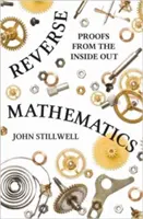 Matematica inversa: Prove dall'interno verso l'esterno - Reverse Mathematics: Proofs from the Inside Out