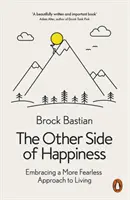 L'altra faccia della felicità - Abbracciare un approccio più impavido alla vita - Other Side of Happiness - Embracing a More Fearless Approach to Living
