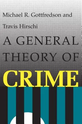 Una teoria generale del crimine - A General Theory of Crime