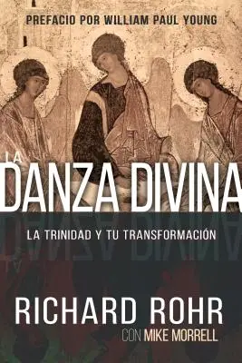La Danza Divina: La Trinità e la tua trasformazione - La Danza Divina: La Trinidad Y Tu Transformacin