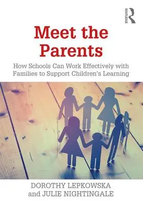 Incontrare i genitori: Come le scuole possono lavorare efficacemente con le famiglie per sostenere l'apprendimento dei bambini - Meet the Parents: How Schools Can Work Effectively with Families to Support Children's Learning