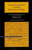 Fondamenti classici del pensiero educativo islamico: Un compendio di testi paralleli inglese-arabo - Classical Foundations of Islamic Educational Thought: A Compendium of Parallel English-Arabic Texts