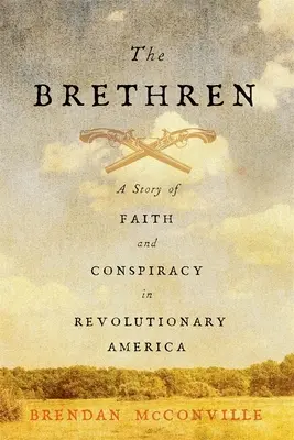 I fratelli: Una storia di fede e cospirazione nell'America rivoluzionaria - The Brethren: A Story of Faith and Conspiracy in Revolutionary America