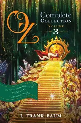 Oz, Collezione completa, Volume 3, 3: La ragazza patchwork di Oz; Tik-Tok di Oz; Lo spaventapasseri di Oz - Oz, the Complete Collection, Volume 3, 3: The Patchwork Girl of Oz; Tik-Tok of Oz; The Scarecrow of Oz