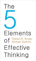 I 5 elementi del pensiero efficace - The 5 Elements of Effective Thinking