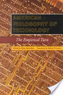 Filosofia americana della tecnologia: La svolta empirica - American Philosophy of Technology: The Empirical Turn