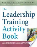 Il libro delle attività di formazione alla leadership: 50 esercizi per costruire leader efficaci - The Leadership Training Activity Book: 50 Exercises for Building Effective Leaders