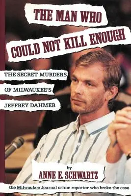 L'uomo che non riusciva a uccidere abbastanza: Gli omicidi segreti di Jeffrey Dahmer di Milwaukee - The Man Who Could Not Kill Enough: The Secret Murders of Milwaukee's Jeffrey Dahmer