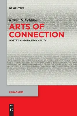 Arti della connessione: Poesia, storia, epocalità - Arts of Connection: Poetry, History, Epochality
