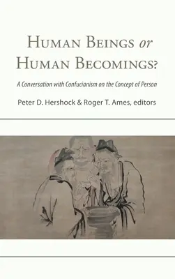 Esseri umani o esseri umani? Una conversazione con il confucianesimo sul concetto di persona - Human Beings or Human Becomings?: A Conversation with Confucianism on the Concept of Person