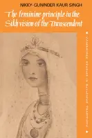 Il principio femminile nella visione sikh del trascendente - The Feminine Principle in the Sikh Vision of the Transcendent