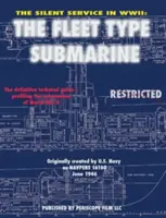 Il servizio silenzioso nella seconda guerra mondiale: Il sommergibile di tipo flotta - The Silent Service in WWII: The Fleet Type Submarine