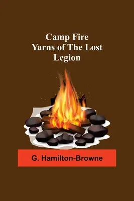 Storie di fuoco della legione perduta - Camp Fire Yarns Of The Lost Legion