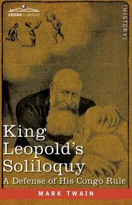 Il soliloquio di Re Leopoldo: Una difesa del suo governo in Congo - King Leopold's Soliloquy: A Defense of his Congo Rule