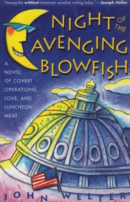 La notte del pesce palla vendicatore: Un romanzo di operazioni segrete, amore e carne da pranzo - Night of the Avenging Blowfish: A Novel of Covert Operations, Love, and Luncheon Meat