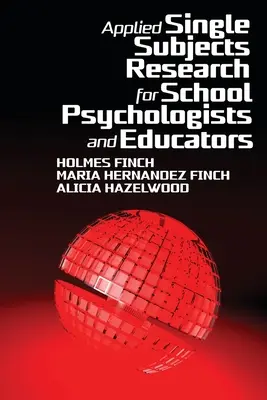 Ricerca applicata su singoli soggetti per psicologi ed educatori scolastici - Applied Single Subjects Research for School Psychologists and Educators
