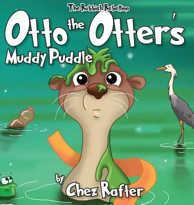 La pozza di fango di Otto la lontra - Otto The Otter's Muddy Puddle