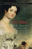 Evelina: O, la storia dell'ingresso di una giovane donna nel mondo - Evelina: Or, the History of a Young Lady's Entrance Into the World
