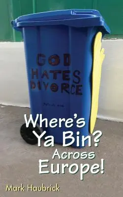 Dov'è il tuo bidone? Attraverso l'Europa! - Where's Ya Bin? Across Europe!