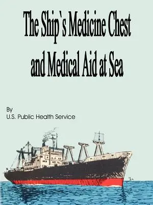 La cassetta dei medicinali della nave e l'assistenza medica in mare - The Ship's Medicine Chest and Medical Aid at Sea