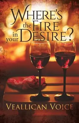 Dov'è il fuoco del tuo desiderio? - Where's the Fire in Your Desire?
