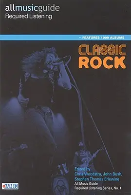 Guida all'ascolto obbligatorio di tutta la musica: Rock classico - All Music Guide Required Listening: Classic Rock