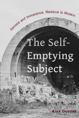 Il soggetto che si svuota di sé: Kenosis e immanenza, dal Medioevo alla modernità - The Self-Emptying Subject: Kenosis and Immanence, Medieval to Modern