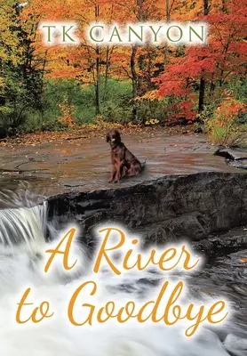 Un fiume per l'addio - A River to Goodbye