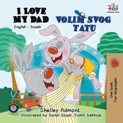 Amo mio padre: Libro bilingue inglese-serbo - I Love My Dad: English Serbian Bilingual Book