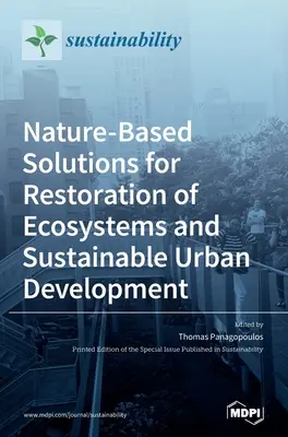 Soluzioni basate sulla natura per il ripristino degli ecosistemi e lo sviluppo urbano sostenibile - Nature-Based Solutions for Restoration of Ecosystems and Sustainable Urban Development