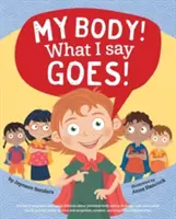Il mio corpo! Quello che dico va bene! Insegnare ai bambini la sicurezza del corpo, il tocco sicuro/non sicuro, le parti intime, i segreti/le sorprese, il consenso, il rispetto. - My Body! What I Say Goes!: Teach children body safety, safe/unsafe touch, private parts, secrets/surprises, consent, respect